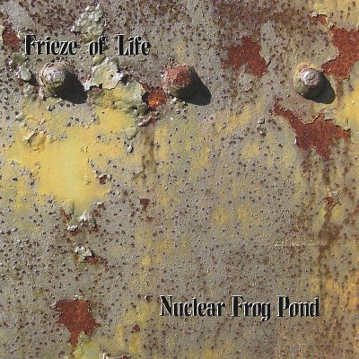 Frieze Of Life/Nuclear Frog Pond